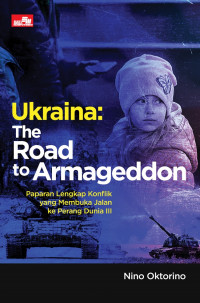 Ukraina: The Road to Armageddon: Paparan Lengkap Konflik yang Membuka Jalan ke Perang Dunia III