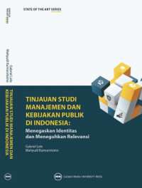 Tinjauan Studi Manajemen dan Kebijakan Publik di Indonesia: Menegaskan Identitas dan Meneguhkan Relevansi