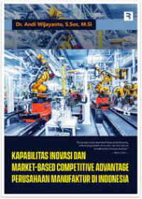 Kapabilitas Inovasi dan Market-Based Competitive Advantage Perusahaan Manufaktur di Indonesia
