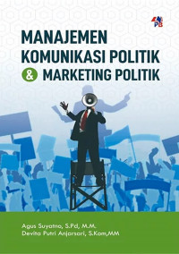 Manajemen Komunikasi Politik & Marketing Politik