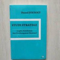 Studi Strategi : Logika Ketahanan dan Pembangunan Nasional