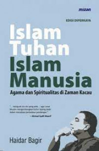 Islam Tuhan, Islam Manusia: Agama dan Spiritualisme di Zaman Kacau