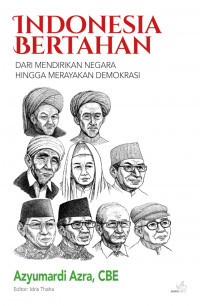 Indonesia Bertahan: Dari Mendirikan Negara Hingga Merayakan Demokrasi
