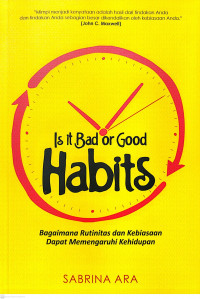 Is it Bad or Good Habits: Bagaimana Rutinitas dan Kebiasaan Dapat Mempengaruhi Kehidupan