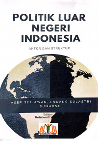 Politik Luar Negeri Indonesia: Aktor dan Struktur